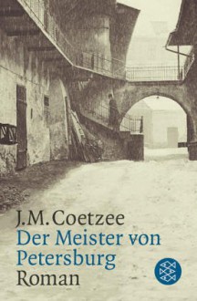 Der Meister von Petersburg - J.M. Coetzee