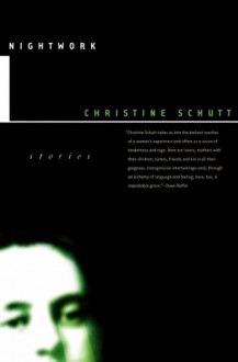 Nightwork - Christine Schutt