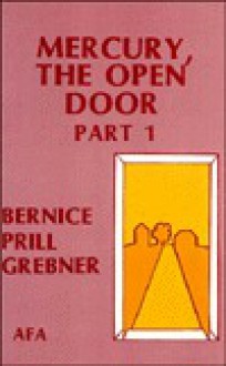 Mercury, The Open Door Part 1 - Bernice Prill Grebner