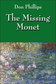 The Missing Monet - Don Phillips