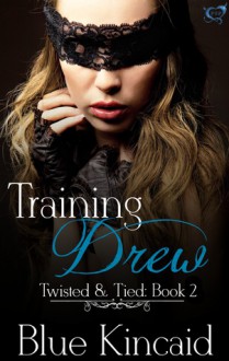 Training Drew - Blue Kincaid