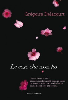 Le cose che non ho (Salani Narrativa) (Italian Edition) - Grégoire Delacourt, Riccardo Fedriga