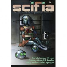 Scifia No 1 (Volume 1) - Adam Sprague, J.C. Hemphill, Conor Powers-Smith, Patrick J. Ropp, Michael Andre-Driussi, Jacques Barbéri, Jeff Bowles, Ian Creasey