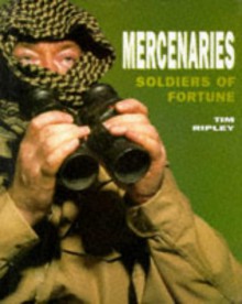 Mercenaries: Soldiers of Fortune - Tim Ripley