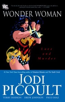 Wonder Woman: Love and Murder - Terry Dodson, Drew Johnson, Paco Diaz, Jodi Picoult