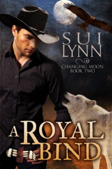 A Royal Bind (Changing Moon) - Sui Lynn