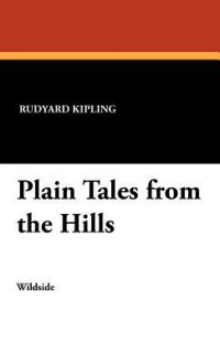 Plain Tales from the Hills - Rudyard Kipling, Charles Eliot Norton