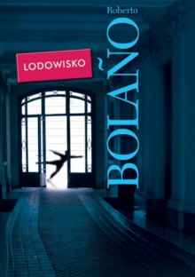 Lodowisko - Roberto Bolaño