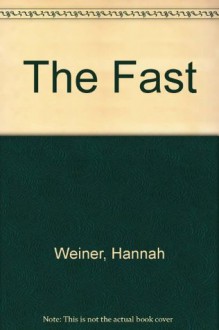 The Fast - Hannah Weiner