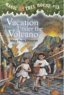 Vacation Under the Volcano (Magic Tree House #13) - Mary Pope Osborne