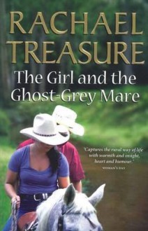 The Girl and the Ghost-Grey Mare - Rachael Treasure