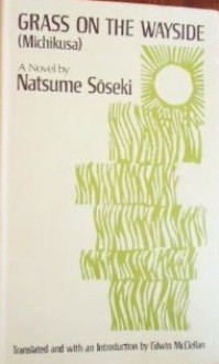 Grass on the Wayside (Collection of representative works: Japanese series / Unesco) - Sōseki Natsume, Edwin McClellan