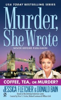 Coffee, Tea, or Murder? - Jessica Fletcher, Donald Bain