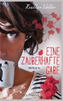 Eine zauberhafte Gabe - Heather Webber