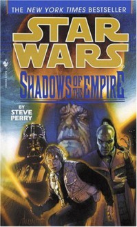 Shadows Of The Empire (Star Wars) - Steve Perry