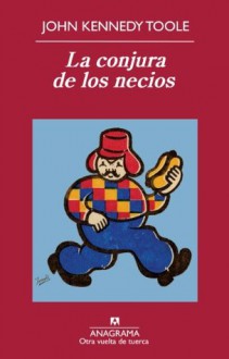 La conjura de los necios (Otra vuelta de tuerca) (Spanish Edition) - John Kennedy Toole, Jose Manuel Alvarez Florez, Ángela Pérez Gómez