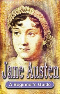 Jane Austen: A Beginner's Guide - Rob Abbot, Rob Abbott, Charlie Bell