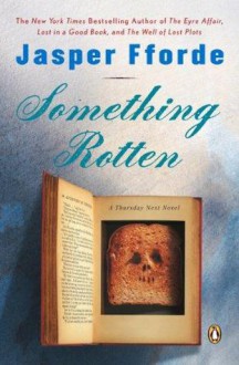 Something Rotten - Jasper Fforde