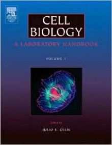 Cell Biology: A Laboratory Handbook, Four-Volume Set - David Shotton