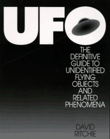 UFO: The Definitive Guide to Unidentified Flying Objects and Related Phenomena - David Ritchie