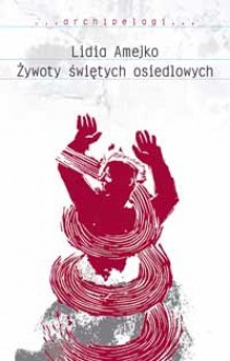 Żywoty świętych osiedlowych - 