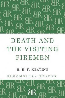 Death and the Visiting Firemen - H.R.F. Keating