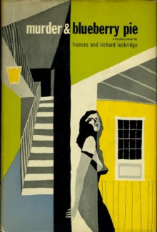 Murder & Blueberry Pie - Richard Lockridge, Frances Lockridge