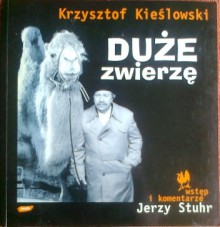 Duże zwierzę - Krzysztof Kieślowski