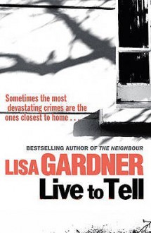 Live To Tell - Lisa Gardner