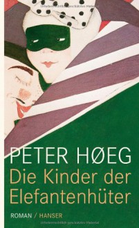 Die Kinder der Elefantenhüter - Peter Høeg, Peter Urban-Halle