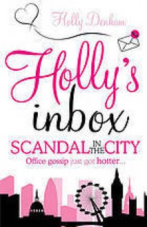 Holly's Inbox : Scandal in the City - Holly Denham