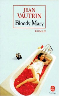 Bloody Mary - Jean Vautrin