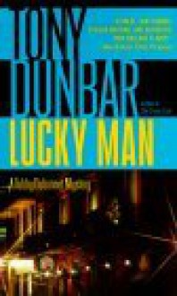 Lucky Man: A Tubby Dubonnet Mystery - Tony Dunbar, Anthony P. Dunbar