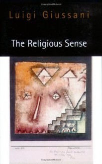 The Religious Sense - Luigi Giussani, John E. Zucchi