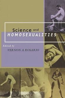 Science and Homosexualities - Vernon A. Rosario