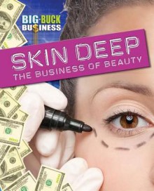 Skin Deep: The Business of Beauty - Angela Royston