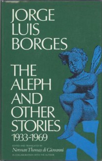 The Aleph & Other Stories 1933-69 - Jorge Luis Borges