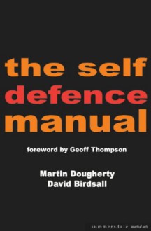 The Self Defence Manual (Summersdale Martial Arts) - Martin Dougherty