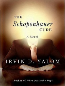 The Schopenhauer Cure - Irvin D. Yalom