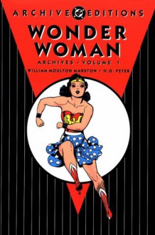 Wonder Woman Archives, Vol. 1 - William Moulton Marston, Harry G. Peter