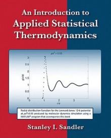 An Introduction to Applied Statistical Thermodynamics - Stanley I. Sandler