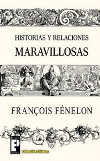 Historias y Relaciones Maravillosas - François Fénelon