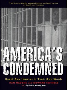 America's Condemned: Death Row Inmates in Their Own Words - Dan Malone