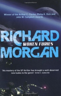 Woken Furies - Richard K. Morgan