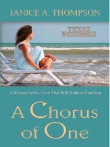 A Chorus of One: A Woman Seeks Love That Will Endure Hardship - Janice Thompson