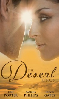 The Desert Kings (Desert Lords Collection) - Jane Porter, Sabrina Philips, Olivia Gates