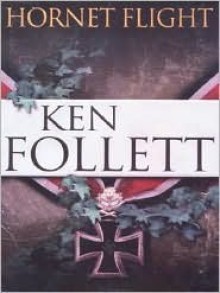 Hornet Flight - Ken Follett