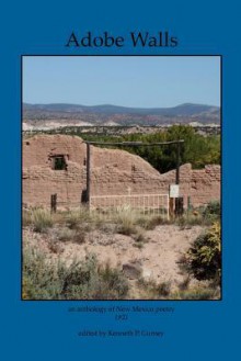 Adobe Walls: An Anthology of New Mexico Poetry - Kenneth P. Gurney, Margaret Randall, John Macker, Joe Speer, Lauren Camp, Karin Bradberry, Bruce Holsapple, Michelle Holland, Stewart Warren, Sari Krosinsky, James Burbank, Richard Vargas, Katie Kingston, Mary McGinnis, Larry Goodell, Tani Arness, Dale Harris, Gary Brower