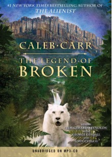 The Legend of Broken - Caleb Carr