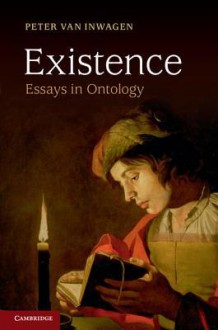 Existence: Essays in Ontology - Peter van Inwagen